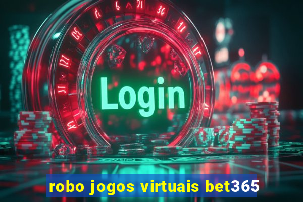 robo jogos virtuais bet365
